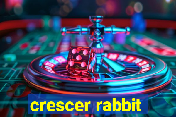 crescer rabbit