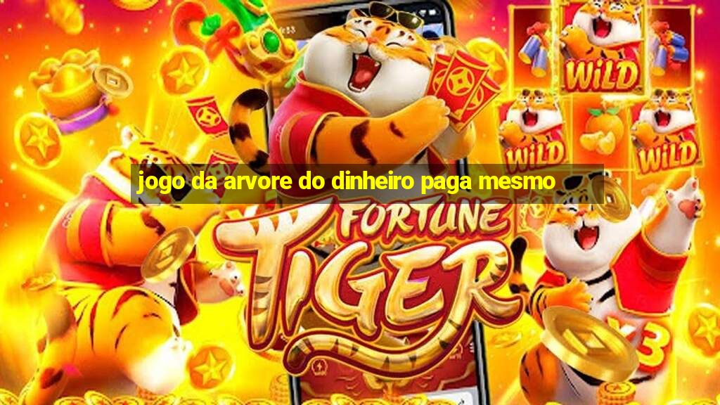 jogo da arvore do dinheiro paga mesmo