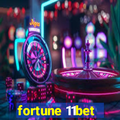 fortune 11bet