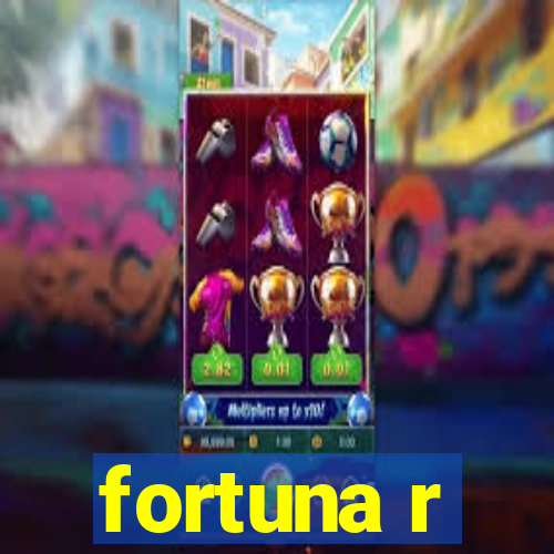 fortuna r