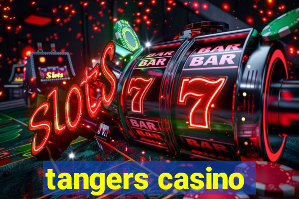 tangers casino