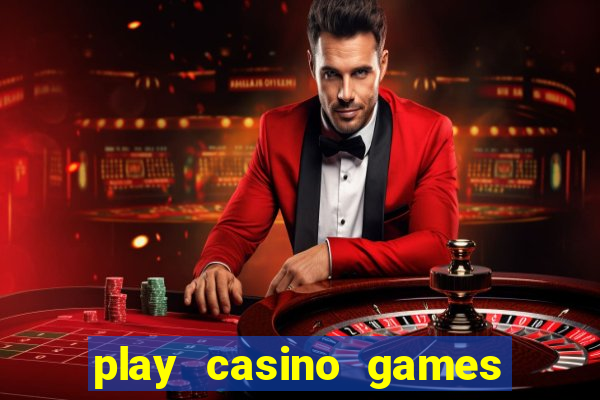 play casino games for real cash