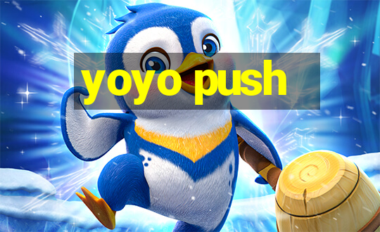 yoyo push