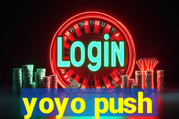 yoyo push