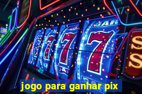 jogo para ganhar pix