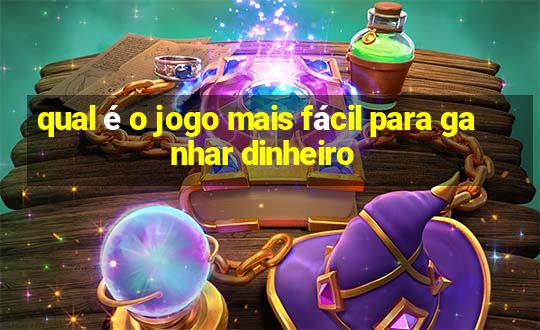 qual é o jogo mais fácil para ganhar dinheiro