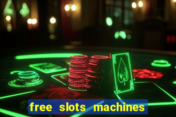 free slots machines casino games