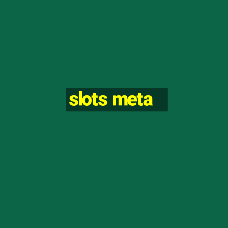 slots meta