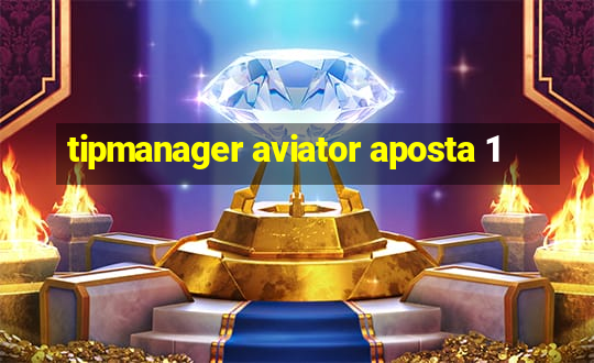 tipmanager aviator aposta 1