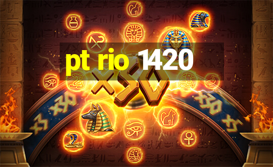 pt rio 1420