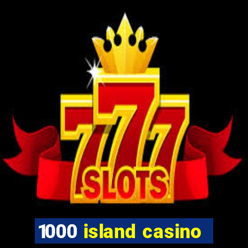 1000 island casino