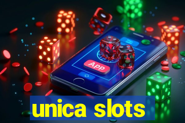 unica slots