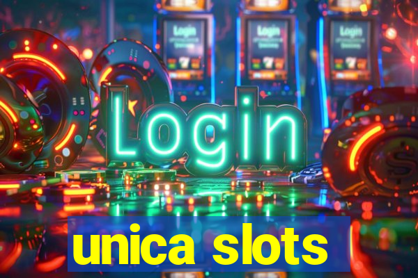 unica slots