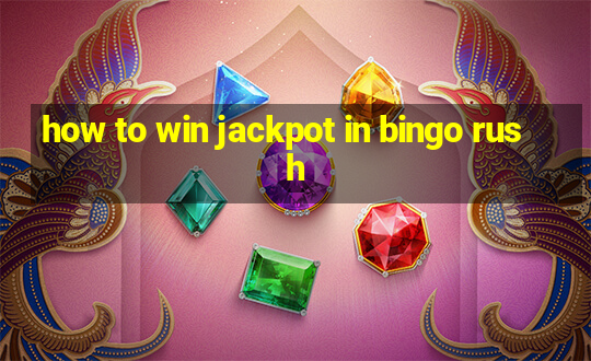 how to win jackpot in bingo rush