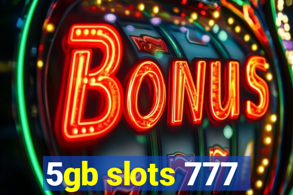 5gb slots 777