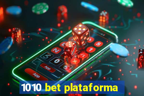 1010 bet plataforma