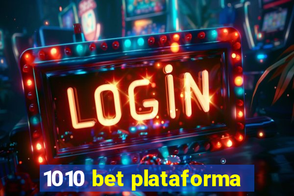 1010 bet plataforma