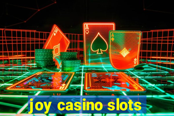 joy casino slots