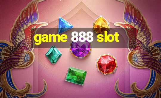 game 888 slot