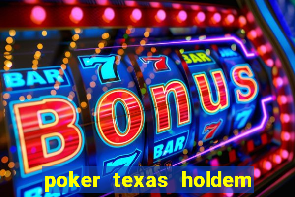 poker texas holdem online gr谩tis