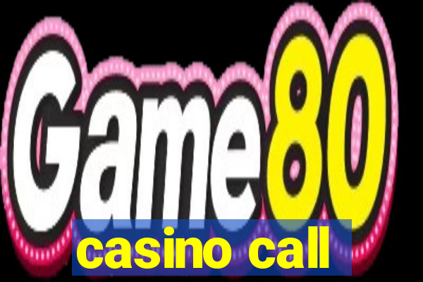 casino call