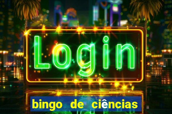 bingo de ciências 8 ano