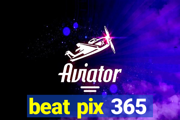 beat pix 365