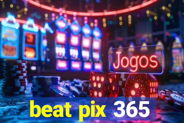 beat pix 365