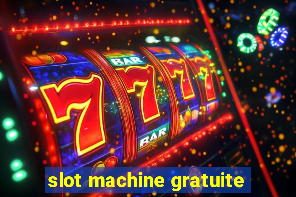 slot machine gratuite