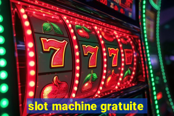 slot machine gratuite