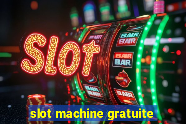 slot machine gratuite