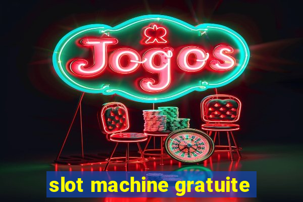 slot machine gratuite