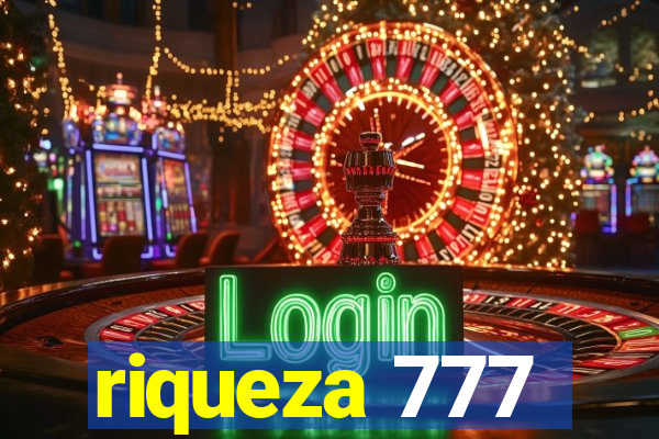 riqueza 777