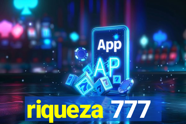 riqueza 777