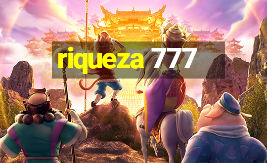 riqueza 777