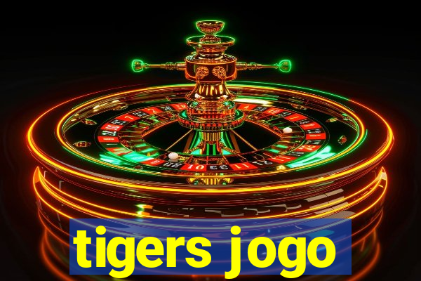 tigers jogo