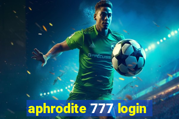 aphrodite 777 login