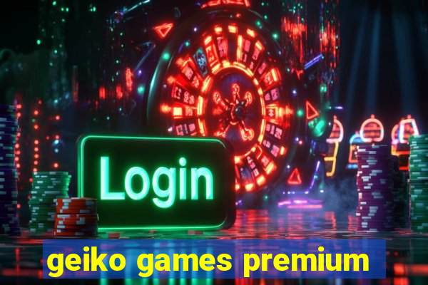 geiko games premium