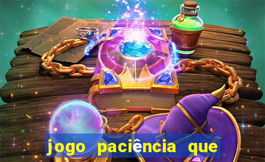 jogo paciência que ganha dinheiro