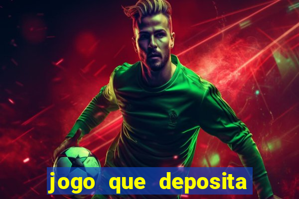 jogo que deposita r$ 1