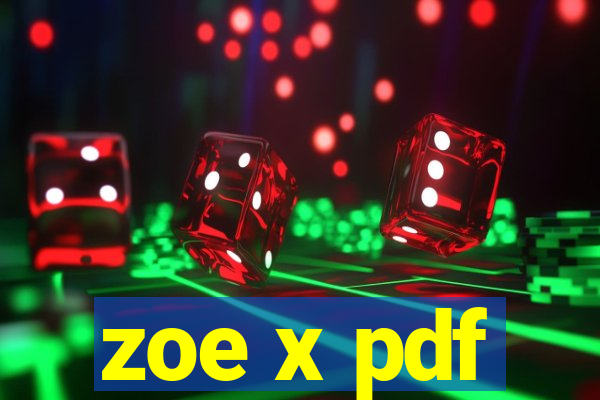 zoe x pdf