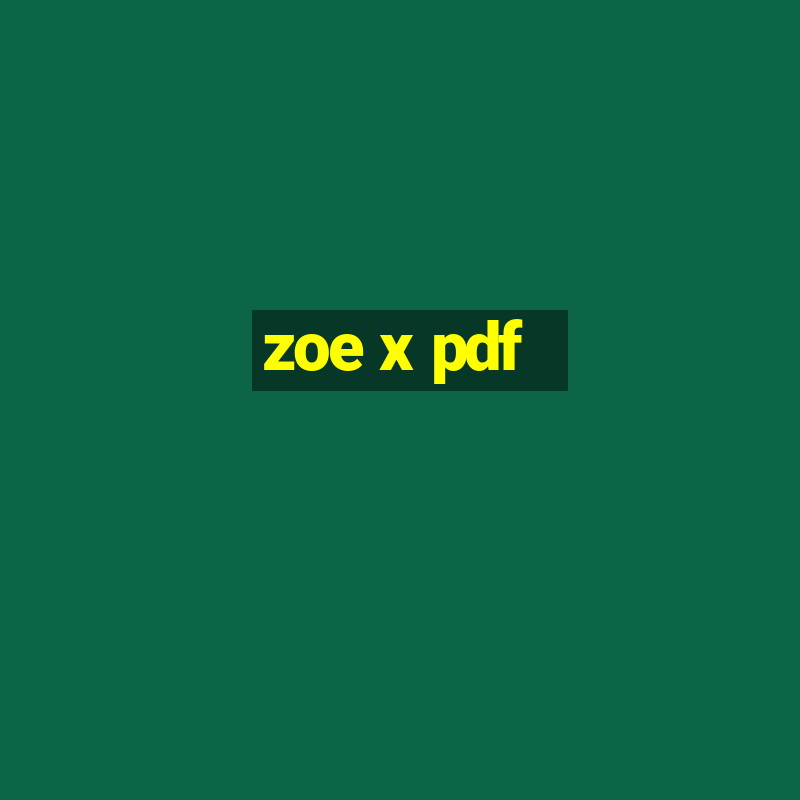 zoe x pdf