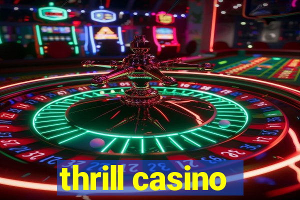 thrill casino