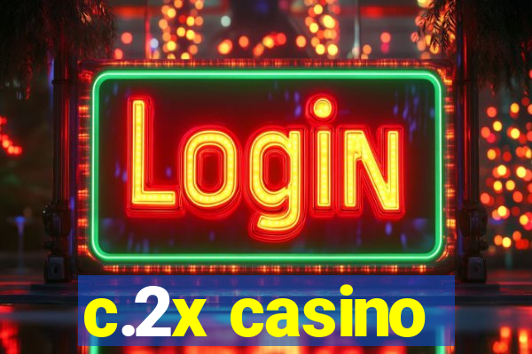 c.2x casino