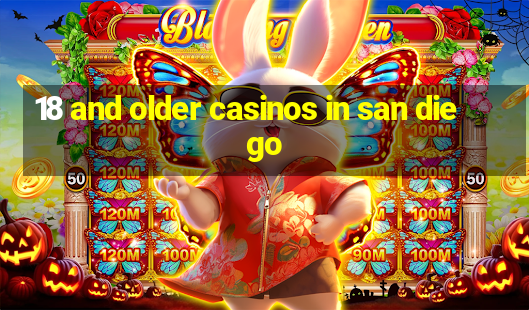 18 and older casinos in san diego