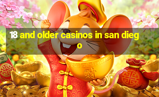 18 and older casinos in san diego