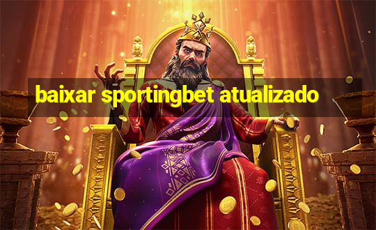 baixar sportingbet atualizado