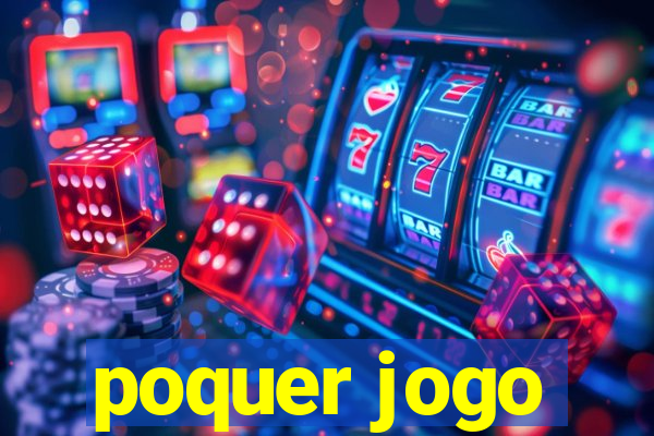 poquer jogo