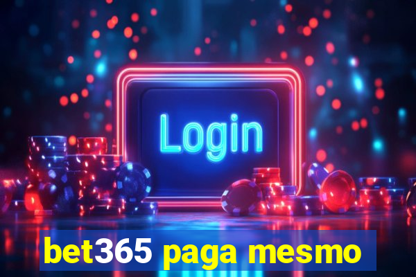 bet365 paga mesmo