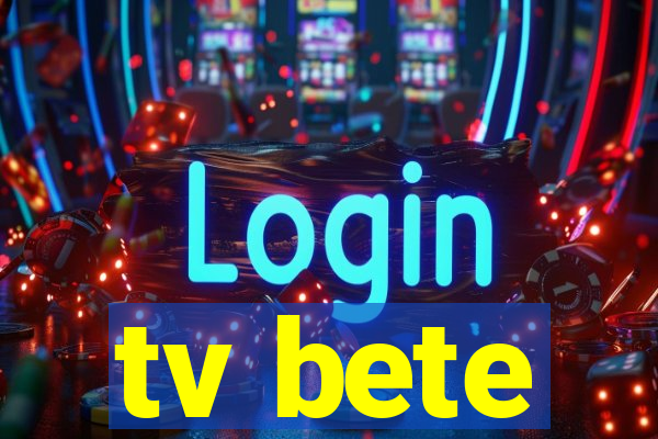 tv bete